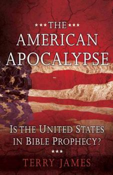 Paperback The American Apocalypse: Is the United States in Bible Prophecy? Book