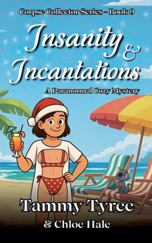 Insanity & Incantations (Corpse Collector Paranormal Cozy Mystery)