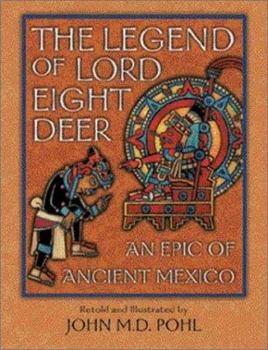 Hardcover The Legend of Lord Eight Deer: An Epic of Ancient Mexico Book