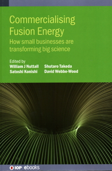 Hardcover Commercialising Fusion Energy: How small businesses are transforming big science Book