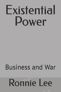 Paperback Existential Power: Business and War Book