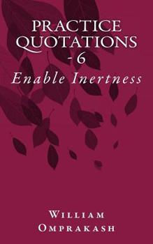 Paperback Practice Quotations - 6: Enable Inertness Book