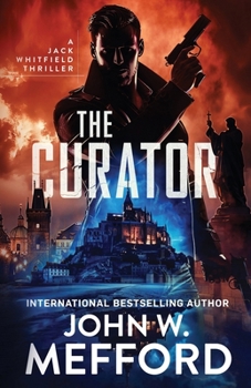 THE CURATOR (A Jack Whitfield Thriller)