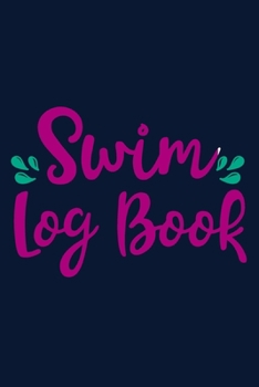 Paperback Swim Log Book: Swim Workouts Tracker Swimmers Training Practice Workout Journal - Cute Mermaid Quote Back Cover. Book