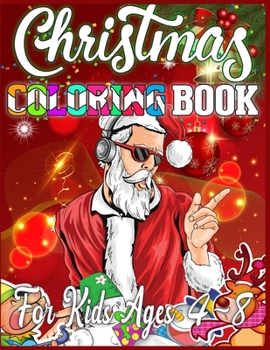 Paperback Christmas Coloring Book For Kids Ages 4-8: Christmas Santas, Toys, Ornaments, Christmas Trees and more Christmas Coloring Book For Kids Ages 4-8 Best Book