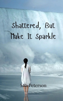 Paperback Shattered, But Make It Sparkle Book