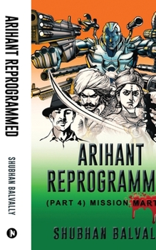 Paperback Arihant Reprogrammed (Part 4): Mission Martyrs Book