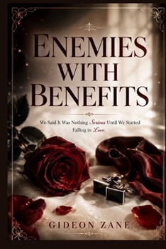 Paperback Enemies with Benefits: We Said It Was Nothing Serious Until We Started Falling in Love Book