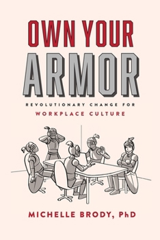 Paperback Own Your Armor: Revolutionary Change for Workplace Culture Book