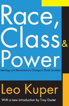 Paperback Race, Class, and Power: Ideology and Revolutionary Change in Plural Societies Book