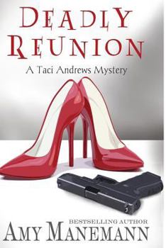 Deadly Reunion - Book #1 of the A Taci Andrews Mystery