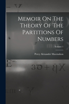 Paperback Memoir On The Theory Of The Partitions Of Numbers; Volume 1 Book