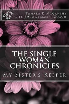 Paperback The Single Woman Chronicles: : My Sister's Keeper Book