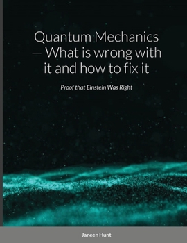 Paperback Quantum Mechanics - What is wrong with it and how to fix it Book