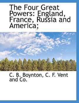 Paperback The Four Great Powers: England, France, Russia and America; Book