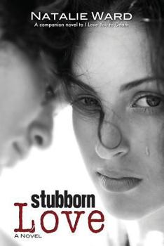 Stubborn Love - Book #2 of the I Love You