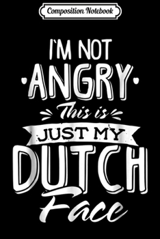 Composition Notebook: I'm Not Yelling I'm Dutch Netherlands Flag Journal/Notebook Blank Lined Ruled 6x9 100 Pages