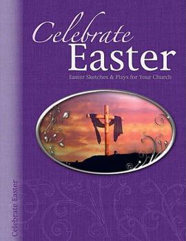 Spiral-bound Celebrate Easter: Easter Sketches & Plays for Your Church Book