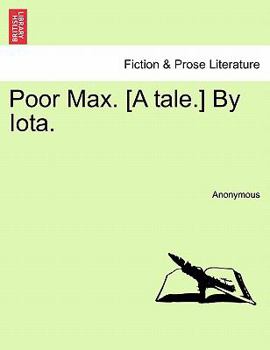 Paperback Poor Max. [A Tale.] by Iota. Book