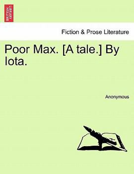 Paperback Poor Max. [A Tale.] by Iota. Book