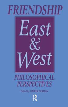 Paperback Friendship East and West: Philosophical Perspectives Book