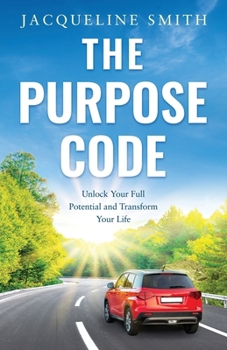 Paperback The Purpose Code: Unlock Your Full Potential and Transform Your Life Book