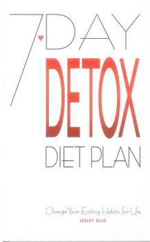 Paperback 7-Day Detox Diet Plan: Change Your Eating Habits for Life Book