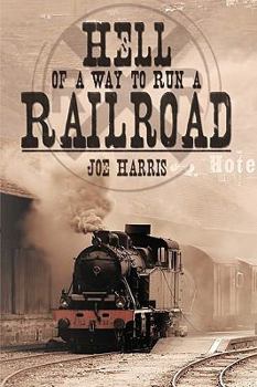 Hardcover Hell of a Way to Run a Railroad Book