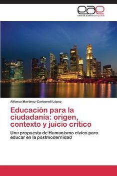 Educacion Para La Ciudadania: Origen, Contexto y Juicio Critico