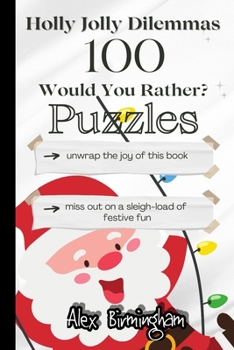 Paperback Holly Jolly Dilemmas: 100 Would You Rather Puzzles Book