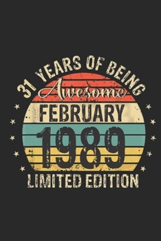 Born February 1989 Limited Edition Bday Gifts: 31 th birthday Notebook Gift for 31 Year Old Party. Blank lined Notebook for your retro friend. 6x9 inches, 110 pages.
