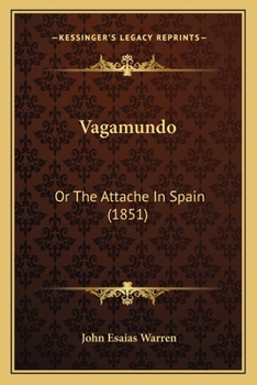 Paperback Vagamundo: Or The Attache In Spain (1851) Book