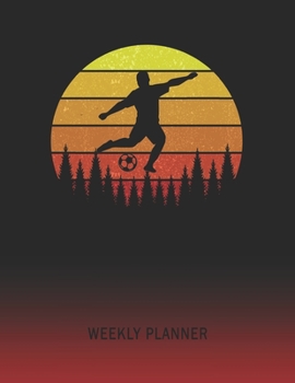Weekly Planner: Soccer Football Player | 2020 - 2021 | Plan Weeks for 1 Year | Retro Vintage Sunset Cover | January 20 - December 20 | Planning ... | Plan Days, Set Goals & Get Stuff Done