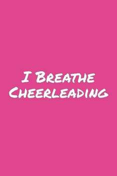 Paperback I Breathe Cheerleading: Blank Lined Notebook Book