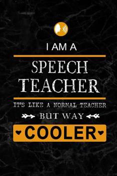 I am a Speech Teacher: Teacher Appreciation Gift: Blank Lined 6x9 Black Marble Granite Cover Notebook, Journal, Perfect Graduation Year End, or a gratitude Gift for Special Teachers, Inspirational Not