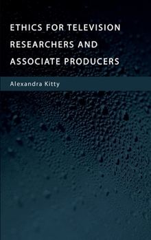 Hardcover Ethics for Television Researchers and Associate Producers Book