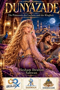 Dunyazade: Die Prinzessin des Lachens und der Klugheit (German Edition)
