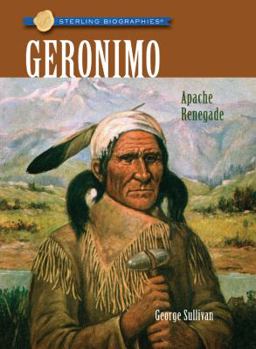 Geronimo: Apache Renegade - Book  of the Sterling Biographies
