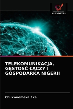 Paperback Telekomunikacja, GĘstoŚĆ LĄczy I Gospodarka Nigerii [Polish] Book