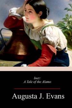 Paperback Inez: A Tale of the Alamo Book