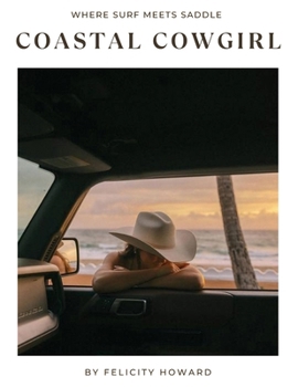 Paperback Coastal Cowgirl: Where Surf Meets Saddle: Coffee Table Book