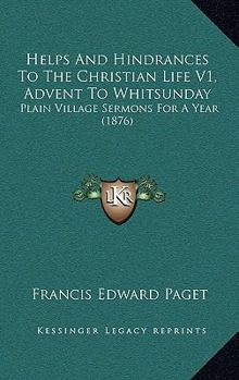 Helps and Hindrances to the Christian Life: Advent to Whit Sunday