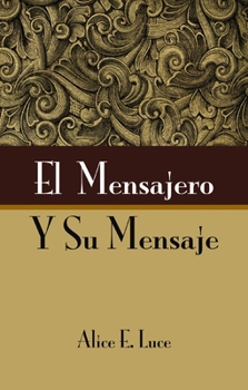 Paperback El Mensajero Y Su Mensaje [Spanish] Book