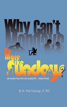 Paperback Why Can't Mondays Be More Like Sundays Book