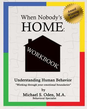 Paperback When Nobody's Home Understanding Human Behavior: by Working Through Your Emotional Boundaries Book