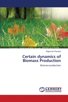 Paperback Certain dynamics of Biomass Production Book