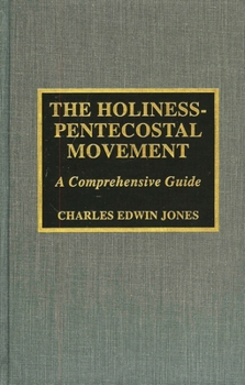 Hardcover The Holiness-Pentecostal Movement: A Comprehensive Guide Book