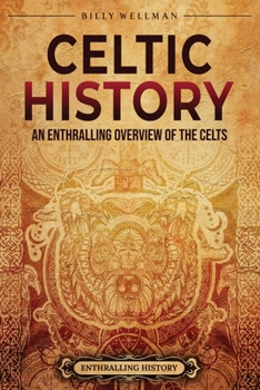Paperback Celtic History: An Enthralling Overview of the Celts Book