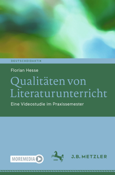 Paperback Qualitäten Von Literaturunterricht: Eine Videostudie Im Praxissemester [German] Book