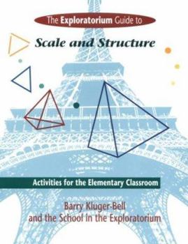 Paperback Exploratorium Guide to Scale and Structure: Activities for the Elementary Classroom Book